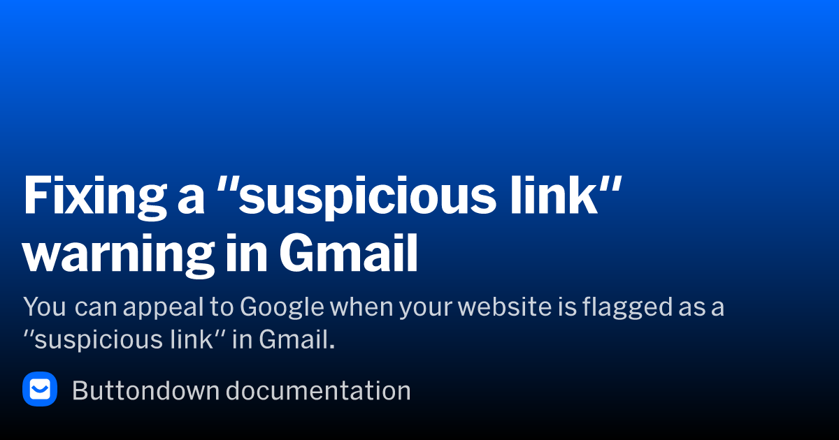 Fixing a "suspicious link" warning in Gmail